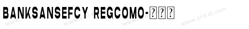 BankSansEFCY RegComO字体转换